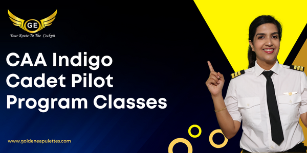 CAA Indigo Cadet Pilot Program Classes